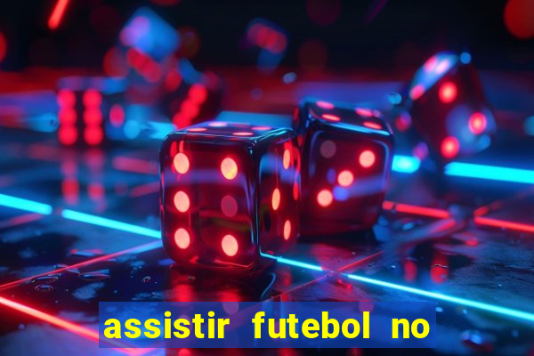 assistir futebol no premiere gratis